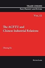 Download this eBook The ACFTU and Chinese Industrial Relations