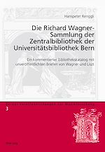 Télécharger le livre :  Die Richard Wagner-Sammlung der Zentralbibliothek der Universitaetsbibliothek Bern