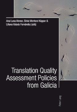 Télécharger le livre :  Translation Quality Assessment Policies from Galicia- Traducción, calidad y políticas desde Galicia
