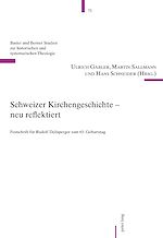 Télécharger le livre :  Schweizer Kirchengeschichte – neu reflektiert