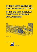 Télécharger le livre :  Mythes et tabous des relations franco-allemandes au XX e  siècle- Mythen und Tabus der deutsch-franzoesischen Beziehungen im 20. Jahrhundert