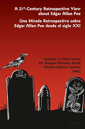 Téléchargez le livre :  A 21 st -Century Retrospective View about Edgar Allan Poe- Una Mirada Retrospectiva sobre Edgar Allan Poe desde el siglo XXI