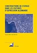 Télécharger le livre :  Constructions de l’espace dans les cultures d’expression allemande