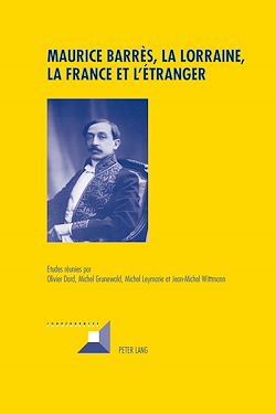 Télécharger le livre :  Maurice Barrès, la Lorraine, la France et l’étranger