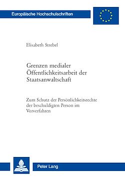 Télécharger le livre :  Grenzen medialer Oeffentlichkeitsarbeit der Staatsanwaltschaft