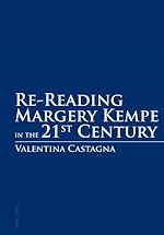 Télécharger le livre :  Re-Reading Margery Kempe in the 21 st  Century