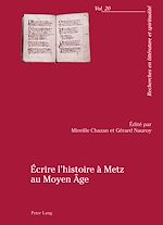 Download this eBook Écrire l’histoire à Metz au Moyen Âge