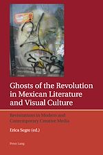 Download this eBook Ghosts of the Revolution in Mexican Literature and Visual Culture