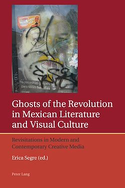 Télécharger le livre :  Ghosts of the Revolution in Mexican Literature and Visual Culture