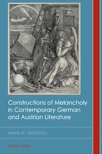Download this eBook Constructions of Melancholy in Contemporary German and Austrian Literature