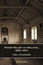 Download this eBook Poor Relief in Ireland, 1851-1914