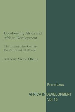 Télécharger le livre :  Decolonizing Africa and African Development