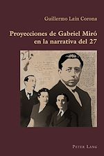 Télécharger le livre :  Proyecciones de Gabriel Miró en la narrativa del 27