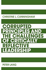 Download this eBook Corrupted Principles and the Challenges of Critically Reflective Leadership