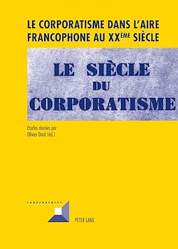 Télécharger le livre :  Le corporatisme dans l’aire francophone au XX ème  siècle