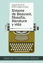 Télécharger le livre :  Simone de Beauvoir, filosofía, literatura y vida