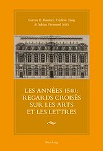 Télécharger le livre :  Les années 1540 : regards croisés sur les arts et les lettres