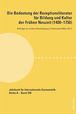 Télécharger le livre :  Die Bedeutung der Rezeptionsliteratur fuer Bildung und Kultur der Fruehen Neuzeit (1400-1750), Bd. 1