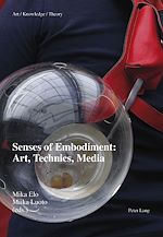 Download this eBook Senses of Embodiment: Art, Technics, Media