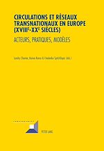 Download this eBook Circulations et réseaux transnationaux en Europe (XVIII e -XX e  siècles)