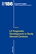 Télécharger le livre :  L2 Pragmatic Development in Study Abroad Contexts