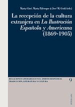 Télécharger le livre :  La recepción de la cultura extranjera en «La Ilustración Española y Americana»(1869-1905)