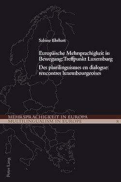 Télécharger le livre :  Europaeische Mehrsprachigkeit in Bewegung: Treffpunkt Luxemburg- Des plurilinguismes en dialogue: rencontres luxembourgeoises