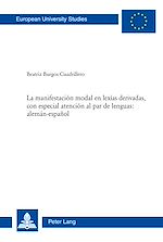 Télécharger le livre :  La manifestación modal en lexías derivadas, con especial atención al par de lenguas: alemán-español