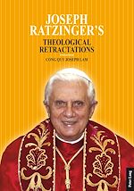 Download this eBook Joseph Ratzinger’s Theological Retractations
