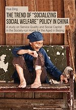 Download this eBook The Trend of «Socializing Social Welfare» Policy in China