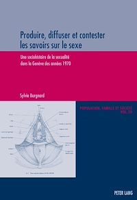 Télécharger le livre :  Produire, diffuser et contester les savoirs sur le sexe