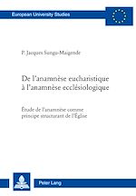 Télécharger le livre :  De l’anamnèse eucharistique à l’anamnèse ecclésiologique