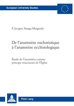 Télécharger le livre :  De l’anamnèse eucharistique à l’anamnèse ecclésiologique
