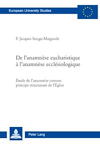 Télécharger le livre :  De l’anamnèse eucharistique à l’anamnèse ecclésiologique