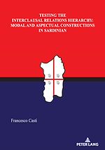 Télécharger le livre :  Testing the Interclausal Relations Hierarchy: Modal and Aspectual Constructions in Sardinian