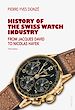Télécharger le livre :  History of the Swiss Watch Industry