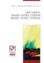 Télécharger le livre :  Jorge Semprún: memoria, historia, literatura / mémoire, histoire, littérature