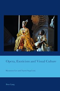 Télécharger le livre :  Opera, Exoticism and Visual Culture