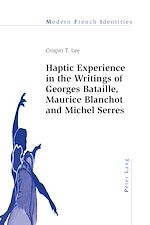 Download this eBook Haptic Experience in the Writings of Georges Bataille, Maurice Blanchot and Michel Serres