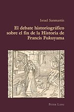 Télécharger le livre :  El debate historiográfico sobre el fin de la Historia de Francis Fukuyama