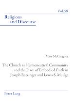 Download this eBook The Church as Hermeneutical Community and the Place of Embodied Faith in Joseph Ratzinger and Lewis S. Mudge