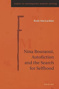 Télécharger le livre :  Nina Bouraoui, Autofiction and the Search for Selfhood