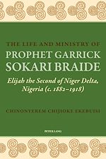 Download this eBook The Life and Ministry of Prophet Garrick Sokari Braide