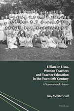 Télécharger le livre :  Lillian de Lissa, Women Teachers and Teacher Education in the Twentieth Century