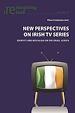 Télécharger le livre :  New Perspectives on Irish TV Series