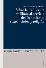 Télécharger le livre :  Sobre la traducción de libros al servicio del franquismo: sexo, política y religión