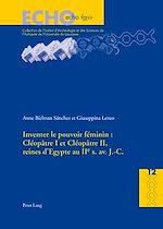 Télécharger le livre :  Inventer le pouvoir féminin : Cléopâtre I et Cléopâtre II, reines d’Egypte au IIe s. av. J.-C.