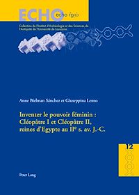 Télécharger le livre :  Inventer le pouvoir féminin : Cléopâtre I et Cléopâtre II, reines d’Egypte au IIe s. av. J.-C.