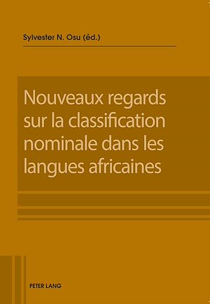 Téléchargez le livre :  Nouveaux regards sur la classification nominale dans les langues africaines