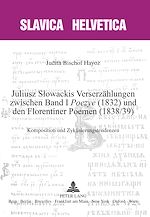Télécharger le livre :  Juliusz Slowackis Verserzaehlungen zwischen Band I «Poezye» (1832) und den Florentiner Poemen (1838/39)